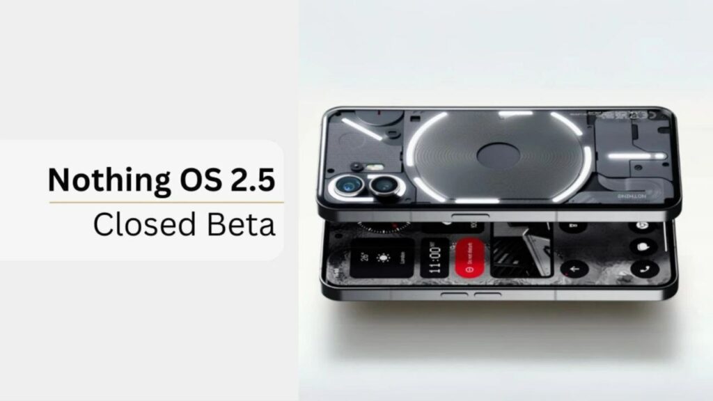 Nothing OS 2.5 Closed Beta Test For Phone (1)
