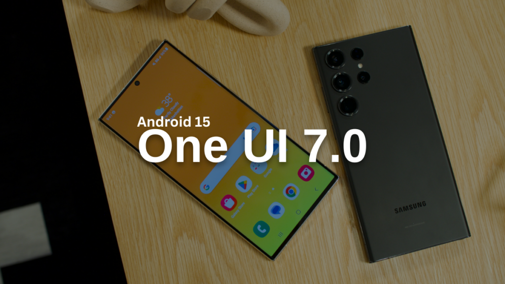 Samsung devices eligible for Android 15-based One UI 7.0 update