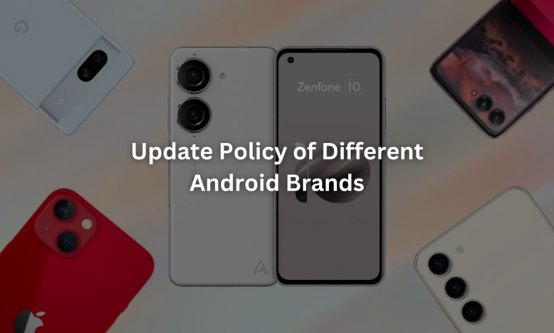 Update Policy of Different Android Brands