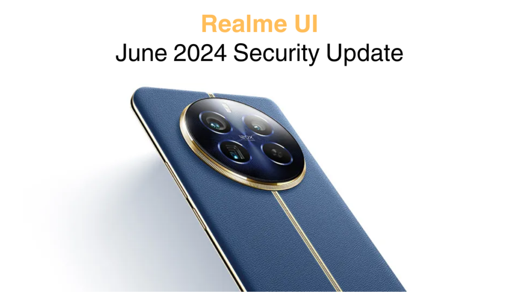 These realme devices get a June 2024 security update so far