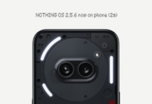 Nothing Rolls Out NothingOS 2.5.6 Update for Phone 2a: New Features, Improvements And Bug Fixes