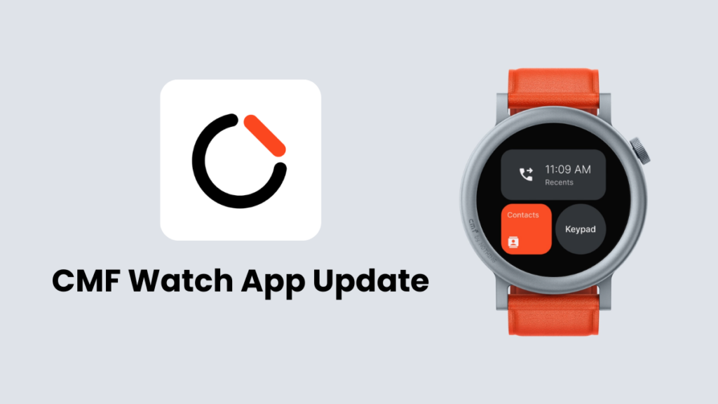 CMF Watch App Gets New Update With Improved Data Sync And Support Third Party Apps