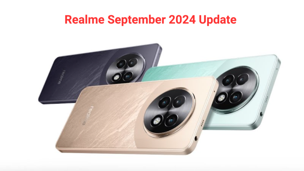 Realme September 2024 Update will Release for these Smartphones